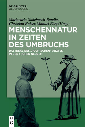 Menschennatur in Zeiten des Umbruchs von Förg,  Manuel, Gadebusch Bondio,  Mariacarla, Kaiser,  Christian