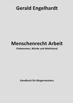 Menschenrecht Arbeit von Engelhardt,  Gerald