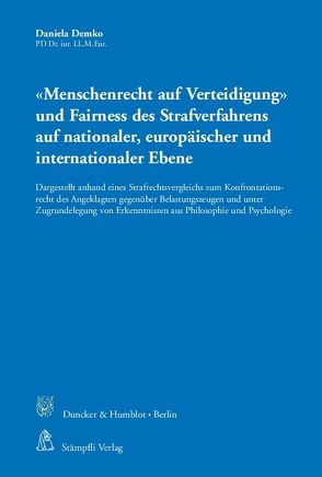 „Menschenrecht auf Verteidigung“ und Fairness des Strafverfahrens auf nationaler, europäischer und internationaler Ebene. von Demko,  Daniela