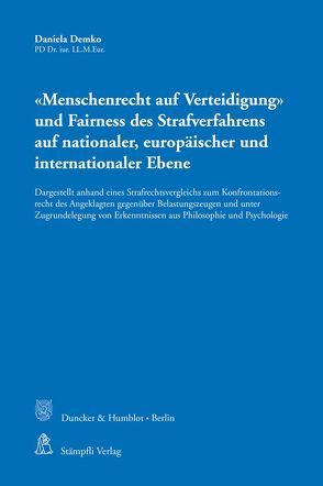 ‚Menschenrecht auf Verteidigung‘ und Fairness des Strafverfahrens auf nationaler, europäischer und internationaler Ebene von Demko,  Daniela