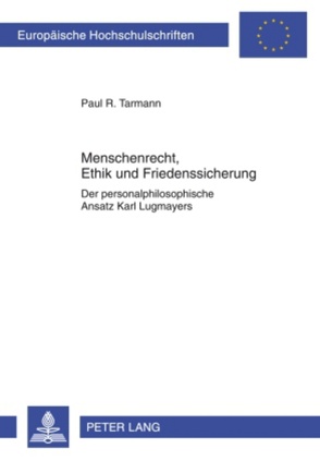 Menschenrecht, Ethik und Friedenssicherung von Tarmann,  Paul R.