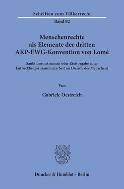 Menschenrechte als Elemente der dritten AKP-EWG-Konvention von Lomé. von Oestreich,  Gabriele