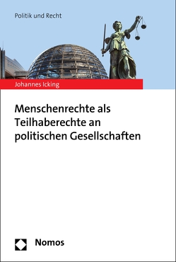 Menschenrechte als Teilhaberechte an politischen Gesellschaften von Icking,  Johannes