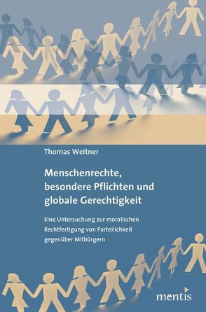 Menschenrechte, besondere Pflichten und globale Gerechtigkeit von Weitner,  Thomas