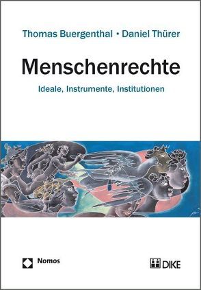 Menschenrechte. Ideale, Instrumente, Institutionen von Buergenthal,  Thomas, Thürer,  Daniel