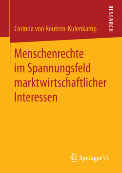 Menschenrechte im Spannungsfeld marktwirtschaftlicher Interessen von von Reutern-Kulenkamp,  Corinna