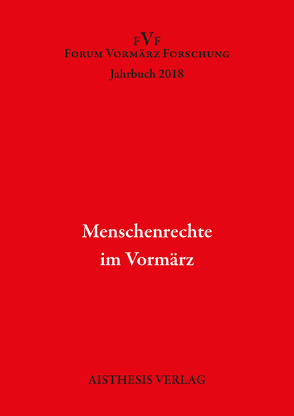 Menschenrechte im Vormärz von Braun,  Stefanie, Czezior,  Patricia, Grabbe,  Katharina, Hahn,  Hans-Joachim, Markewitz,  Sandra, Merle,  Jean-Christoph, Sasdelli,  Diogo Campos, Schild,  Wolfgang, Skell,  Jonas