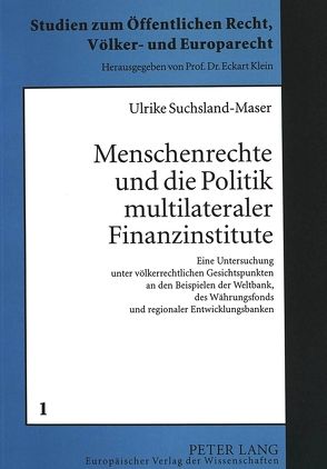 Menschenrechte und die Politik multilateraler Finanzinstitute von Suchsland-Maser,  Ulrike