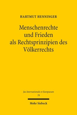 Menschenrechte und Frieden als Rechtsprinzipien des Völkerrechts von Henninger,  Hartmut