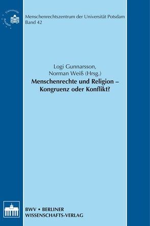 Menschenrechte und Religion – Kongruenz oder Konflikt? von Logi,  Gunnarsson, Weiß,  Norman