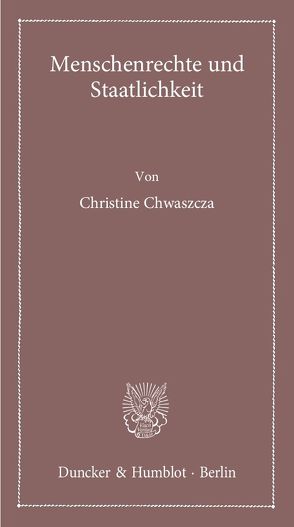 Menschenrechte und Staatlichkeit. von Chwaszcza,  Christine