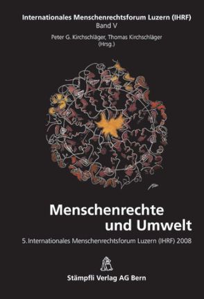 Menschenrechte und Umwelt von Kirchschläger,  Peter G., Kirchschläger,  Thomas