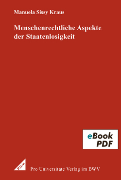 Menschenrechtliche Aspekte der Staatenlosigkeit von Kraus,  Manuela Sissy