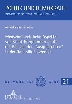 Menschenrechtliche Aspekte von StaatsbürgerInnenschaft am Beispiel der «Ausgelöschten» in der Republik Slowenien von Zimmermann,  Angelika