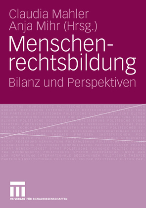 Menschenrechtsbildung von Mähler,  Claudia, Mihr,  Anja