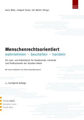 Menschenrechtsorientiert wahrnehmen – beurteilen – handeln von Martin,  Edi, Teske,  Irmgard, Walz,  Hans