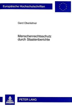 Menschenrechtsschutz durch Staatenberichte von Oberleitner,  Gerd