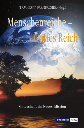 Menschenreiche – Gottes Reich von Farnbacher,  Traugott