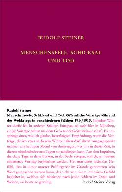 Menschenseele, Schicksal und Tod von Steiner,  Rudolf, Weise,  Anne-Kathrin