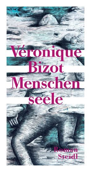 Menschenseele von Bizot,  Véronique, Scheffel,  Tobias, Steinitz,  Claudia