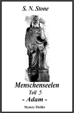 Menschenseelen / Menschenseelen Teil 5 -Adam- von Stone,  S. N.