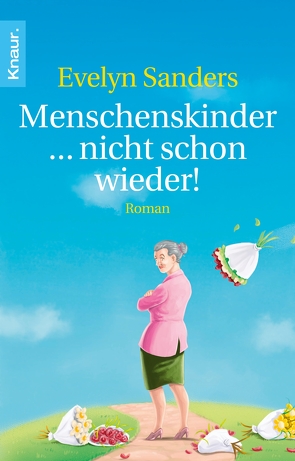 Menschenskinder … nicht schon wieder! von Sanders,  Evelyn
