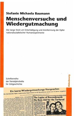 Menschenversuche und Wiedergutmachung von Baumann,  Stefanie Michaela