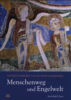 Menschenweg und Engelwelt. Die Kryptafresken von Kloster Marienberg von Clauss,  Mechthild