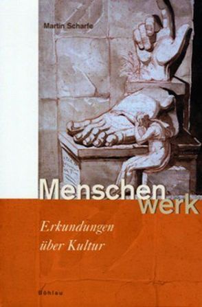 Menschenwerk von Scharfe,  Martin