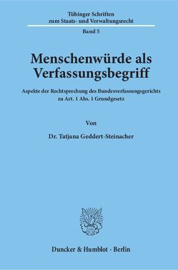 Menschenwürde als Verfassungsbegriff. von Geddert-Steinacher,  Tatjana