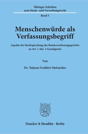 Menschenwürde als Verfassungsbegriff. von Geddert-Steinacher,  Tatjana