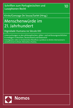 Menschenwürde im 21. Jahrhundert – Dignidade Humana no Século XXI von Gonzaga De Souza,  Draiton, Kirste,  Stephan, Sarlet,  Ingo Wolfgang