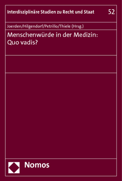 Menschenwürde in der Medizin: Quo vadis? von Hilgendorf,  Eric, Joerden,  Jan C., Petrillo,  Natalia, Thiele,  Felix