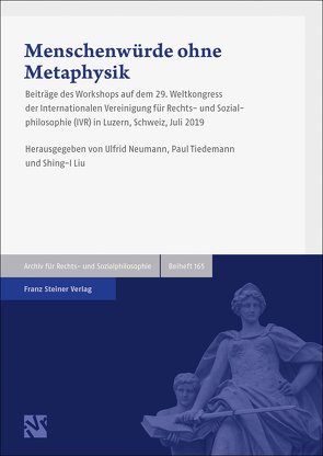 Menschenwürde ohne Metaphysik von Liu,  Shing I, Neumann,  Ulfrid, Tiedemann,  Paul