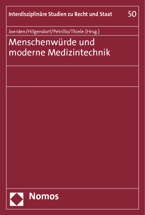 Menschenwürde und moderne Medizintechnik von Hilgendorf,  Eric, Joerden,  Jan C., Petrillo,  Natalia, Thiele,  Felix