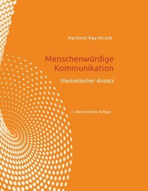 Menschenwürdige Kommunikation von Hirsch,  Hartmut