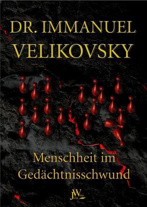 Menschheit im Gedächtnisschwund von Gutbrod,  F W, Hoffmann,  Thomas, Velikovsky,  Immanuel