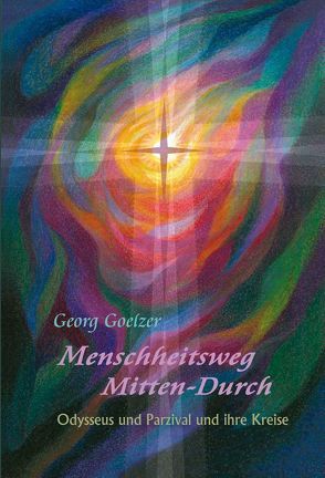 Menschheitsweg Mitten-Durch von Goelzer,  Georg