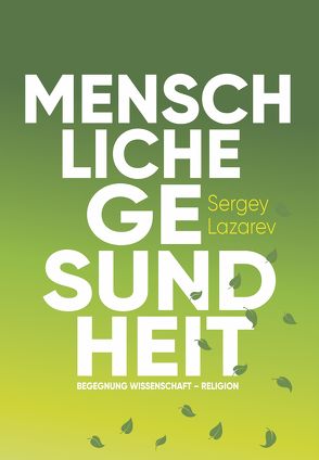 Menschliche Gesundheit von Lazarev,  Sergey