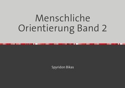 Menschliche Orientierung- Aphoristischste Gedichte von Bikas,  Spyridon