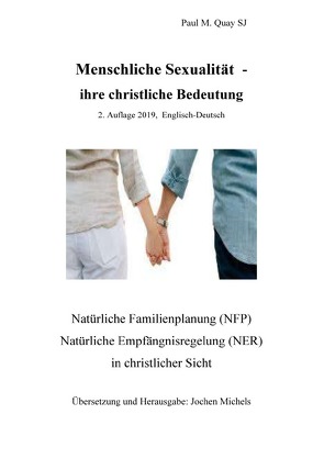 Menschliche Sexualität – ihre christliche Bedeutung 2. Auflage 2019 – Englisch-Deutsch von Michels,  Jochen K., Quay SJ,  Paul M.