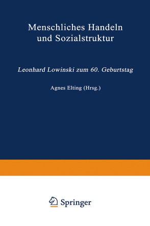 Menschliches Handeln und Sozialstruktur von Elting,  Agnes