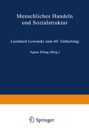 Menschliches Handeln und Sozialstruktur von Elting,  Agnes