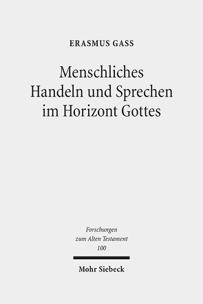 Menschliches Handeln und Sprechen im Horizont Gottes von Gaß,  Erasmus