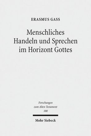 Menschliches Handeln und Sprechen im Horizont Gottes von Gaß,  Erasmus