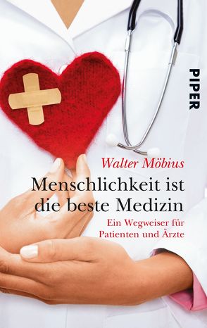 Menschlichkeit ist die beste Medizin von Möbius,  Walter