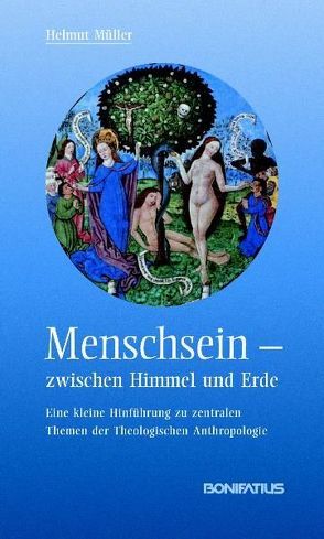 Menschsein zwischen Himmel und Erde von Mueller,  Helmut