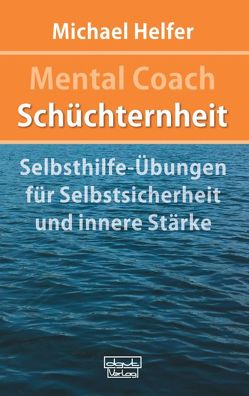 Mental Coach Schüchternheit von Helfer,  Michael