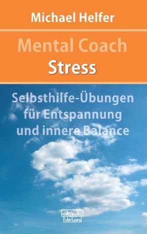 Mental Coach Stress von Helfer,  Michael
