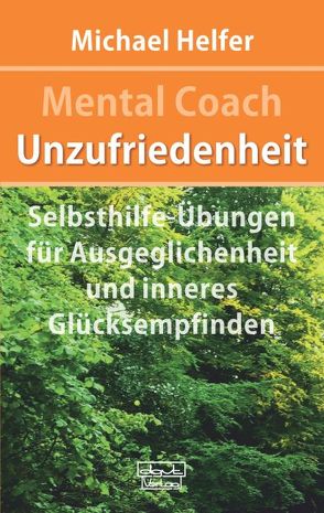 Mental Coach Unzufriedenheit von Helfer,  Michael